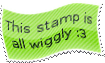 A wiggly stamp that says 'this stamp all is wiggly :3'